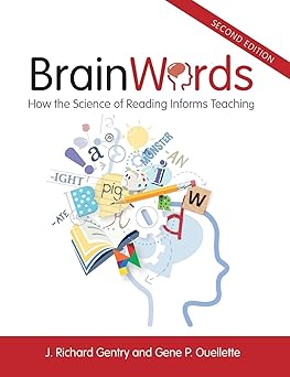 brain words how the science of reading informs teaching 1st edition j richard gentry ,gene p ouellette