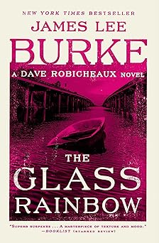 the glass rainbow a dave robicheaux novel 1st edition james lee burke 1982100265, 978-1982100261