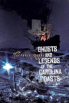 ghosts and legends of the carolina coasts 1st edition terrance zepke 156164336x, 978-1561643363