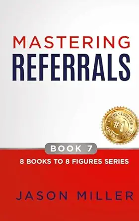mastering referrals 1st edition jason miller 195721757x, 978-1957217574