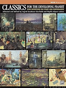 classics for the developing pianist bk 4 core repertoire for study and performance 1st edition ingrid