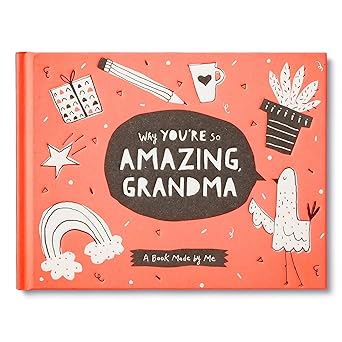 why youa re so amazing grandma a fun fill in book for kids to complete for their grandma 1st edition danielle