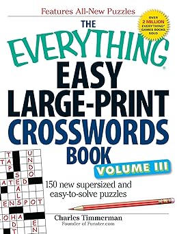 the everything easy large print crosswords book volume iii 150 more easy to read puzzles for hours of fun