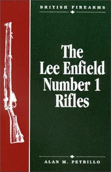 the lee enfield number one rifles 1st edition alan m petrillo 1880677016, 978-1880677018
