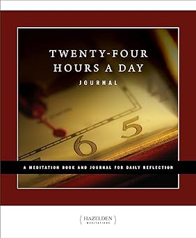 twenty four hours a day journal a meditation book and journal for daily reflection 1st edition richmond