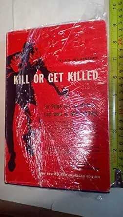kill or get killed riot control techniques manhandling and close combat for police and the military 1st