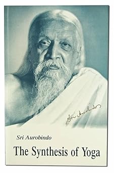synthesis of yoga 1st edition sri aurobindo 0941524655, 978-0941524650