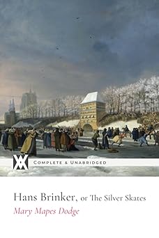 hans brinker with sixty original illustrations 1st edition mary mapes dodge ,jules tha c ophile schuler