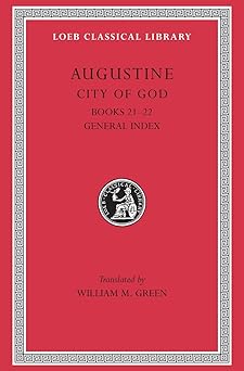 city of god volume vii books 21a 22 1st edition saint augustine ,william m green 0674994590, 978-0674994591