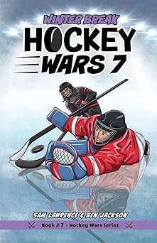 hockey wars 7 winter break 1st edition sam lawrence ,ben jackson 1988656443, 978-1988656441