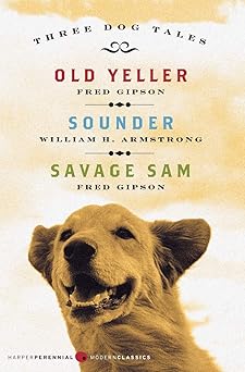 three dog tales old yeller sounder savage sam 1st edition fred gipson ,william h armstrong 0061367052,