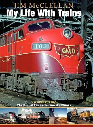 my life with trains volume 2 1st edition jim mcclellan ,eileen ridge ,john koehler 0983501300, 978-0983501305