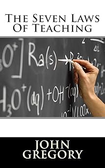 the seven laws of teaching 1st edition john m gregory 1495456765, 978-1495456763