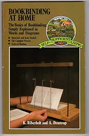 bookbinding at home the basics of bookbinding simply explained in words and diagrams 1st edition k riberholt