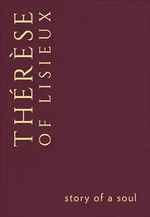 story of a soul 1st edition tha c ra se of lisieux ,elizabeth foss 1681922800, 978-1681922805