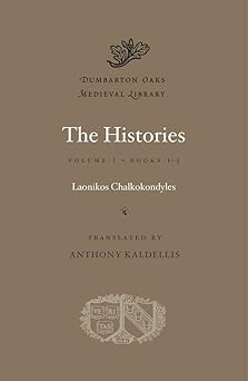 the histories 1st edition laonikos chalkokondyles ,anthony kaldellis 0674599187, 978-0674599185