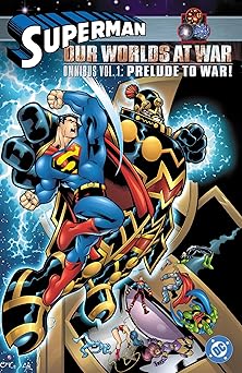 superman our worlds at war omnibus vol 1 prelude to war 1st edition joe kelly ,kano ,gerry fernandez