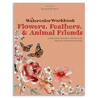 watercolor workbook flowers feathers and animal friends 25 beginner friendly projects on premium watercolor