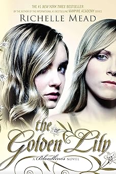 the golden lily a bloodlines novel 1st edition richelle mead 1595146024, 978-1595146021