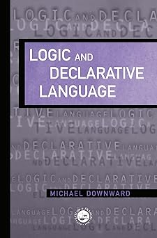 logic and declarative language 1st edition m downward 0748408037, 978-0748408030