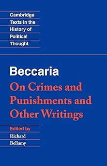 beccaria on crimes and punishments and other writings 1st edition cesare beccaria ,richard bellamy ,richard