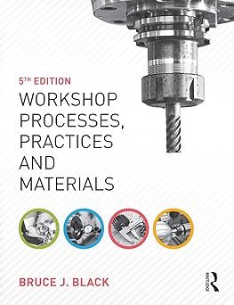 workshop processes practices and materials 1st edition bruce j black 1138784729, 978-1138784727