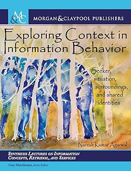 exploring context in information behavior seeker situation surroundings and shared identities 1st edition