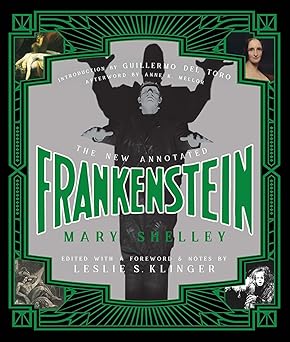 the new annotated frankenstein 1st edition mary shelley ,leslie s klinger ,guillermo del toro ,anne k mellor