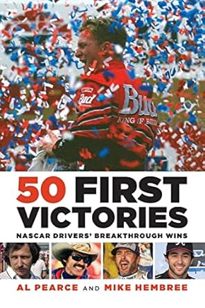 50 first victories nascar drivers breakthrough wins 1st edition al pearce ,mike hembree 1642341541,