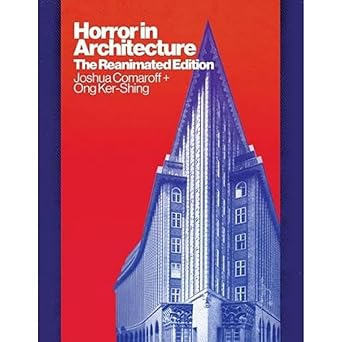 horror in architecture the 1st edition joshua comaroff ,ong ker shing 1517914841, 978-1517914844