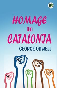 homage to catalonia 1st edition george orwell ,zinc read 9357407332, 978-9357407335