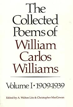 the collected poems of william carlos williams vol 1 1909 1939 1st edition william carlos williams