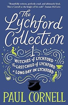 the lychford collection 1 witches of lychford the lost child of lychford a long day in lychford 1st edition