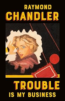 trouble is my business 1st edition raymond chandler 0394757645, 978-0394757643