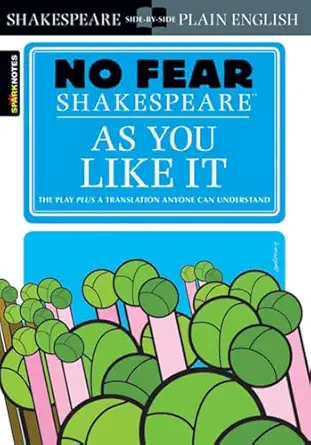 as you like it no fear shakespeare side by side plain english 1st edition william shakespeare john crowther