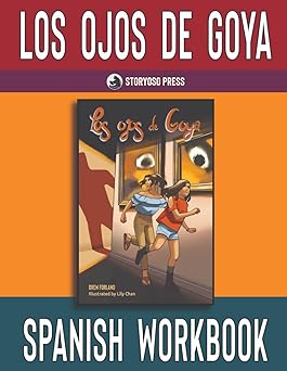 los ojos de goya spanish workbook student activities for the spanish novel los ojos de goya 1st edition drew