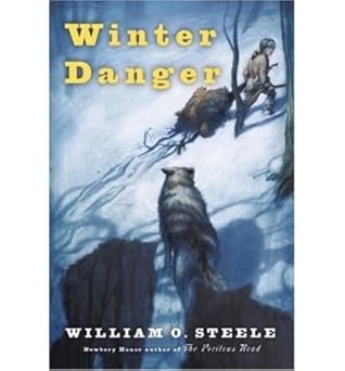 winter danger 1st edition william o steele ,jean fritz 0152052054, 978-0152052058
