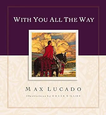 with you all the way 1st edition max lucado ,karen hill ,chuck gillies 1581342101, 978-1581342109