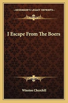 i escape from the boers 1st edition winston churchill 1162868538, 978-1162868530