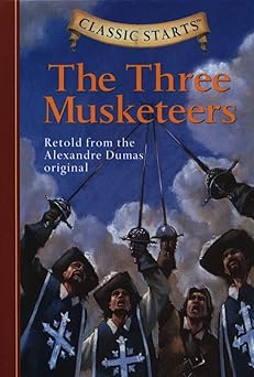 classic startsa the three musketeers 1st edition oliver ho ,alexandre dumas ,jamel akib ,arthur pober