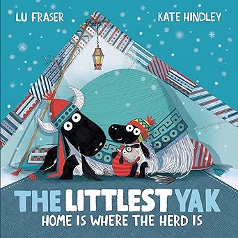 the littlest yak home is where the herd is 1st edition lu fraser ,kate hindley 1682637549, 978-1682637548