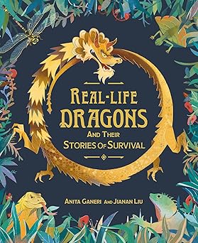real life dragons and their stories of survival 1st edition anita ganeri 1526315424, 978-1526315427