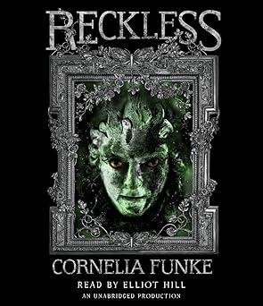 reckless reckless book 1 1st edition cornelia funke ,elliot hill 0307583260, 978-0307583260