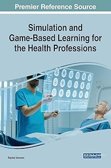 simulation and game based learning for the health professions book series 1st edition rachel umoren