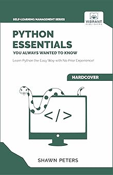 python essentials you always wanted to know 1st edition shawn peters ,vibrant publishers 163651295x,