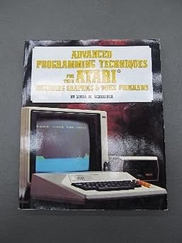 advanced programming techniques for your atari including graphics and voice programs 1st edition linda m