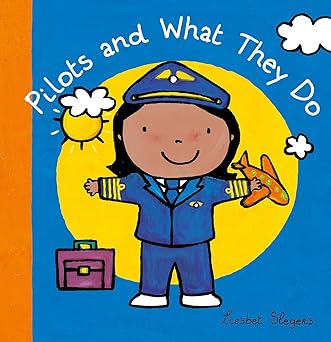 pilots and what they do 1st edition liesbet slegers 1605373834, 978-1605373836