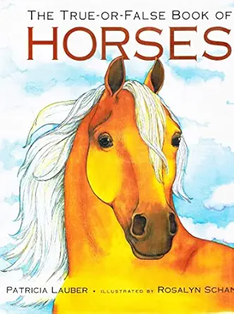 true or false book of horses 1st edition patricia lauber ,rosalyn schanzer 0688169198, 978-0688169190