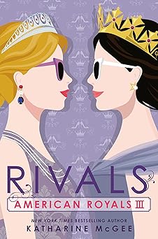 american royals iii rivals 1st edition katharine mcgee 0593429737, 978-0593429730