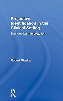 projective identification in the clinical setting 1st edition robert waska 0415763533, 978-0415763530